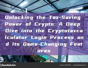 Unlocking the Tax-Saving Power of Crypto: A Deep Dive into the Cryptotaxcalculator Login Process and Its Game-Changing Features