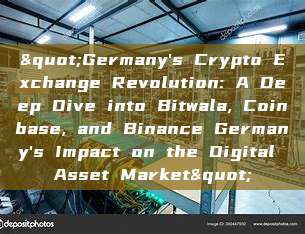 "Germany's Crypto Exchange Revolution: A Deep Dive into Bitwala, Coinbase, and Binance Germany's Impact on the Digital Asset Market"