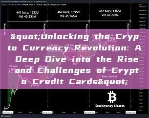 "Unlocking the Crypto Currency Revolution: A Deep Dive into the Rise and Challenges of Crypto Credit Cards"