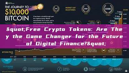 "Free Crypto Tokens: Are They the Game Changer for the Future of Digital Finance?"