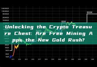 Unlocking the Crypto Treasure Chest: Are Free Mining Apps the New Gold Rush?