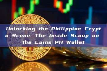 Unlocking the Philippine Crypto Scene: The Inside Scoop on the Coins PH Wallet