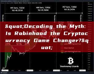 "Decoding the Myth: Is Robinhood the Cryptocurrency Game Changer?"